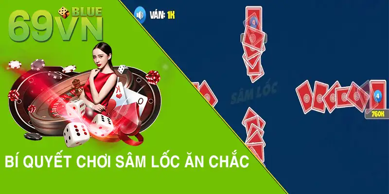 Bí quyết chơi sâm lốc ăn chắc