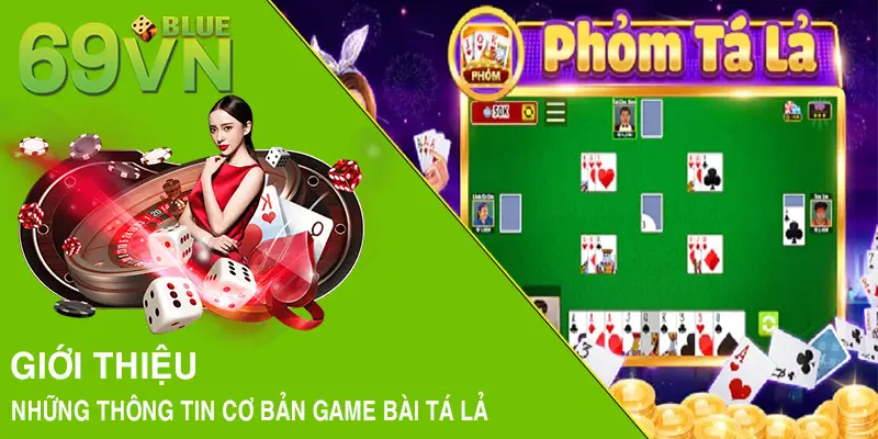 Giới thiệu những thông tin cơ bản game bài Tá Lả