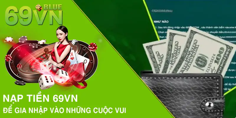  Nạp tiền 69VN để gia nhập vào những cuộc vui