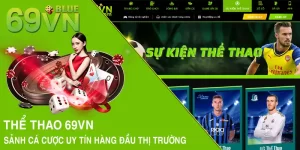 Thể Thao 69VN - Sảnh Cá Cược Uy Tín Hàng Đầu Thị Trường